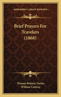 Brief Prayers For Travelers (1868)
