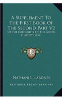 A Supplement To The First Book Of The Second Part V2: Of The Credibility Of The Gospel History (1757)(English)
