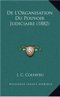 De L'Organisation Du Pouvoir Judiciaire (1882)