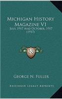 Michigan History Magazine V1: July, 1917 And October, 1917 (1917)