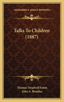 Talks To Children (1887)