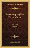 De Ondergang Der Eerste Wareld: I-V Zang (1834)