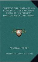 Observations Generales Sur L'Origine Et Sur L'Ancienne Histoire Des Premiers Habitans De La Grece (1805)