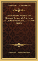 Inventaire Des Archives Des Chateaux Bretons V2-3 Archives Du Chateau De Penhoet, 1237-1800 (1895)