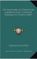 De Anaphora In Exemplum Adhibita Sunt Carmina Vergilii Et Ovidii (1907)