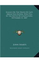 Eulogy On The Death Of Capt. Abram Van Olinda, Who Fell At The Battle Of Chapultepec, September 13, 1847