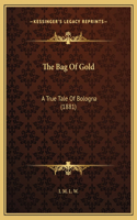 The Bag Of Gold: A True Tale Of Bologna (1881)