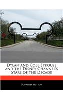 Off the Record Guide to Dylan and Cole Sprouse and the Disney Channel's Stars of the Decade