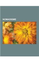 Nomadisme: Coutume En Indonesie, Itinerance, Population Nomade, ROMs, Yeniches, Juif Errant, Livret de Circulation, Tente, Fol-En(French)