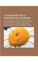 Localidades de La Provincia de Granada: Baza, Huetor-Tajar, Ugijar, Motril, Montefrio, Loja, La Calahorra, Policar, Trevelez, Cuevas del Campo(Spanish)