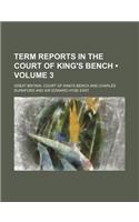 Term Reports in the Court of King's Bench (Volume 3)