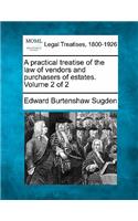 A practical treatise of the law of vendors and purchasers of estates. Volume 2 of 2: (English)