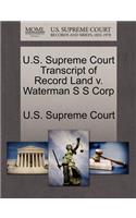 U.S. Supreme Court Transcript of Record Land V. Waterman S S Corp