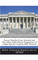 Recent Results from Internal and Very-Near-Field Plasma Diagnostics of a High Specific Impulse Hall Thruster