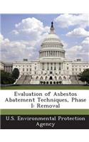 Evaluation of Asbestos Abatement Techniques, Phase I: Removal