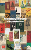 Bibliography of the Works of Kenneth Grahame