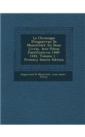 La Chronique D'Enguerran de Monstrelet: En Deux Livres, Avec Pieces Justificatives 1400-1444, Volume 1