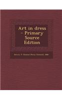 Art in Dress - Primary Source Edition