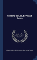 Seventy-six, or, Love and Battle