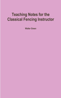 Teaching Notes for the Classical Fencing Instructor