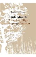 Little Miracle American Sign Language Version