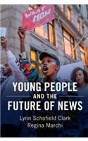 Young People and the Future of News