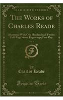 The Works of Charles Reade, Vol. 4: Illustrated with One Hundred and Twelve Full-Page Wood Engravings; Foul Play (Classic Reprint)