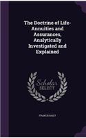 The Doctrine of Life-Annuities and Assurances, Analytically Investigated and Explained