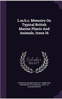 L.M.B.C. Memoirs on Typical British Marine Plants and Animals, Issue 16