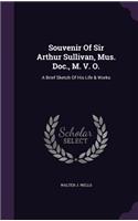 Souvenir Of Sir Arthur Sullivan, Mus. Doc., M. V. O.