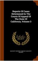 Reports of Cases Determined in the Courts of Appeal of the State of California, Volume 3