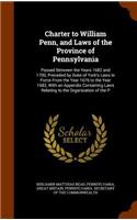 Charter to William Penn, and Laws of the Province of Pennsylvania