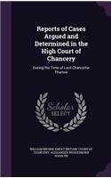 Reports of Cases Argued and Determined in the High Court of Chancery