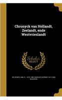 Chronyck Van Hollandt, Zeelandt, Ende Westvrieslandt