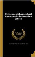 Development of Agricultural Instruction in the Secondary Schools