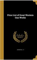 Price List of Great Western Gun Works
