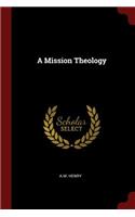 A Mission Theology