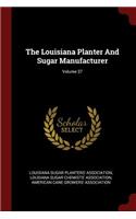 The Louisiana Planter and Sugar Manufacturer; Volume 37