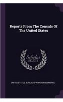 Reports From The Consuls Of The United States