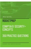 RocketPrep CompTIA Security+ Concepts 350 Practice Questions and Answers