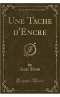 Une Tache d'Encre (Classic Reprint)