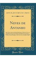 Neves de Antanho: IgnÃ¨s Negra, Amores Do Senhor Dom Jorge, D. Brites de LÃ¡ra, Um Romance Na CÃ´rte de D. JoÃ£o III, Desculpa de Uns Amores, a Filha de Pedro Nunes, Soror Violante Do CÃ£o, D. Francisco Manuel de Melo, Antonia Rodrigues, Amor Aos L