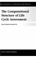 The Computational Structure of Life Cycle Assessment: (11 Eco-Efficiency in Industry and Science)