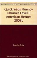 Quickreads Fluency Libraries Level C American Heroes 2008c