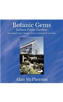 Botanic Gems Indiana Public Gardens