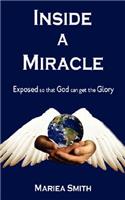 Inside A Miracle: Exposed So That God Can Get the Glory(English)