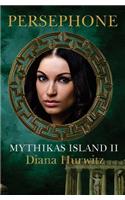 Mythikas Island Book Two: Persephone(Mythikas Island)