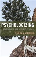 Psychologizing