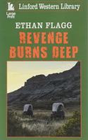 Revenge Burns Deep