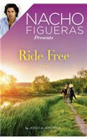 Nacho Figueras Presents: Ride Free: Ride Free: A Novel(3 Polo Season)